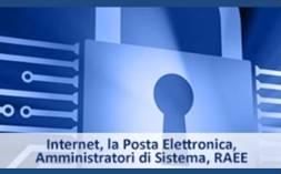 Internet, La Posta Elettronica & Le Nuove Tecnologie - Amministratori Di Sistema - S/RAEE