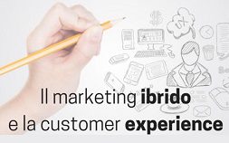 Il marketing ibrido e la customer experience