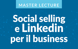 Il Social selling e l’uso di LinkedIn per il business