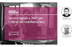 Servizi digitali a 360° per i clienti del manifatturiero